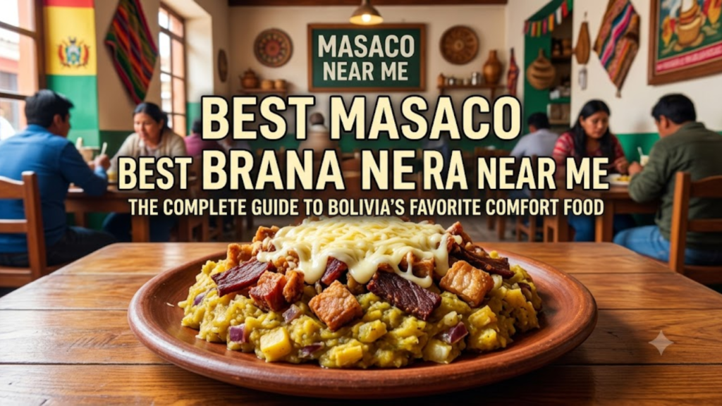 Best Masaco Banana Near Me The Complete Guide to Bolivia’s Favorite Comfort Food Best Masaco Banana Near Me